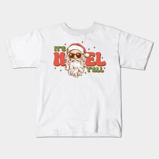 Its Noel yall Kids T-Shirt